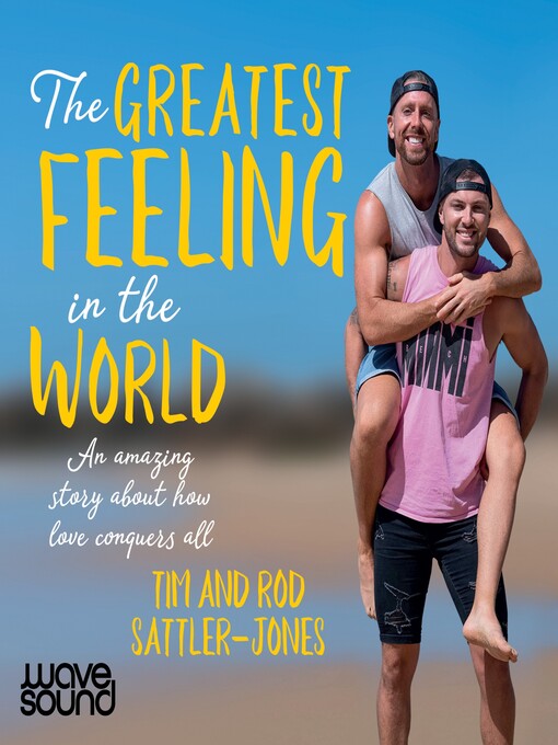 Title details for The Greatest Feeling in the World by Rod Sattler-Jones - Available